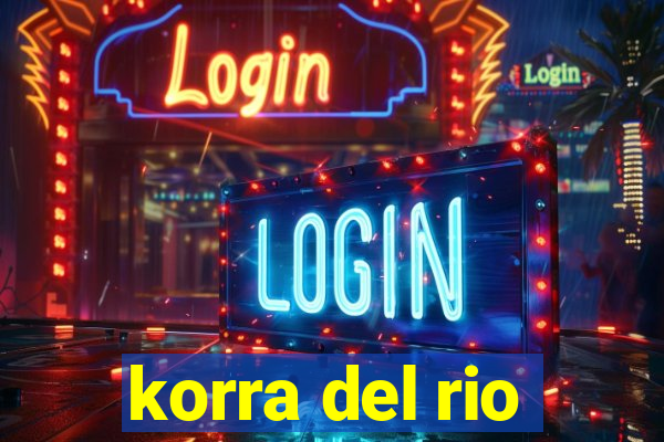 korra del rio